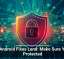 107 Android Fixes Land: Make Sure You&rsquo;re Protected